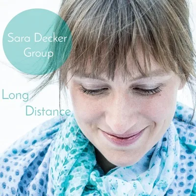 Long Distance — Sara Decker Group · 2017